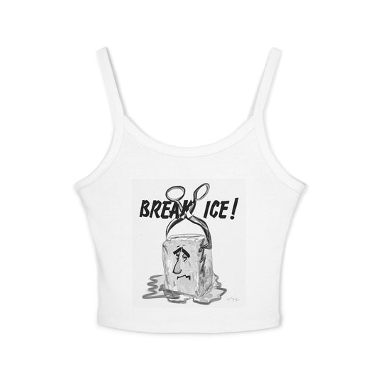 BREAK ICE! Spaghetti Strap Tank Top