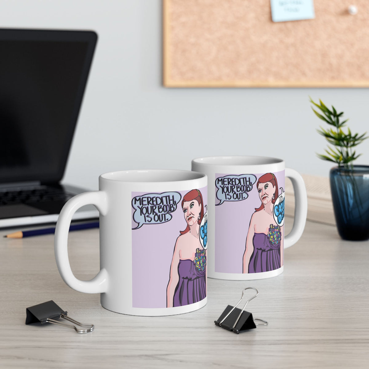 Meredith, Your Boob Is Out. Ceramic Mug